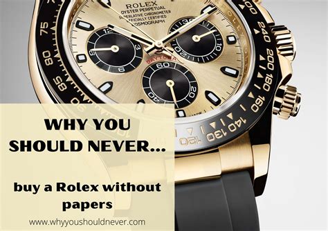 would you buy a rolex without papers|rolex papers vs box.